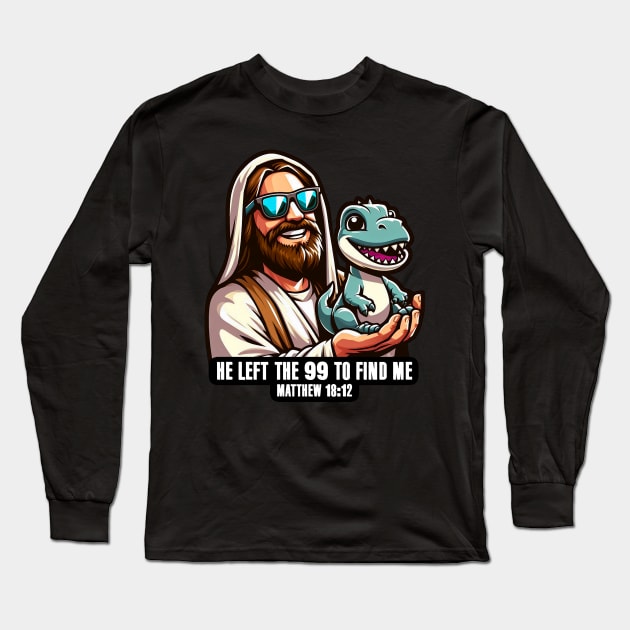 Matthew 18:12 He Left The 99 To Find Me Long Sleeve T-Shirt by Plushism